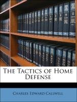 9781147899849: The Tactics of Home Defense