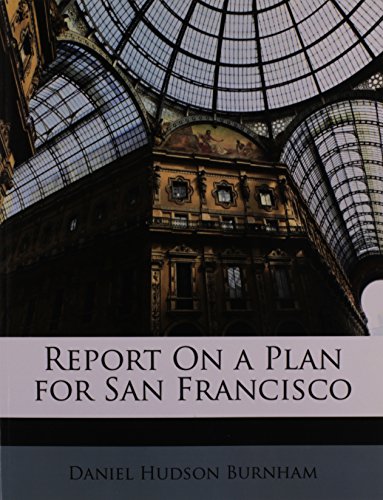 9781147956139: Report On a Plan for San Francisco