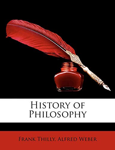 History of Philosophy (9781147956740) by Thilly, Frank; Weber, Alfred