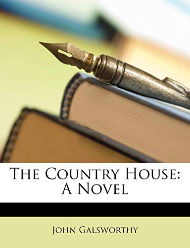 The Country House: A Novel (9781148006116) by Galsworthy, John