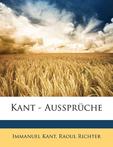 Kant - Ausspruche (English and German Edition) (9781148088945) by Kant, Immanuel; Richter, Raoul