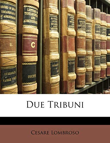 Due Tribuni (English and Italian Edition) (9781148089621) by Lombroso, Cesare