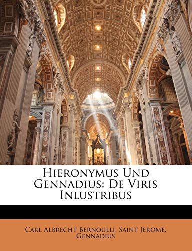 Hieronymus Und Gennadius: De Viris Inlustribus (German Edition) (9781148092300) by Bernoulli, Carl Albrecht; Jerome, Saint; Gennadius, Saint