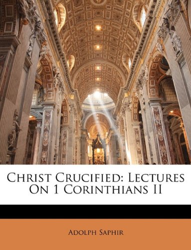 9781148104515: Christ Crucified: Lectures On 1 Corinthians II