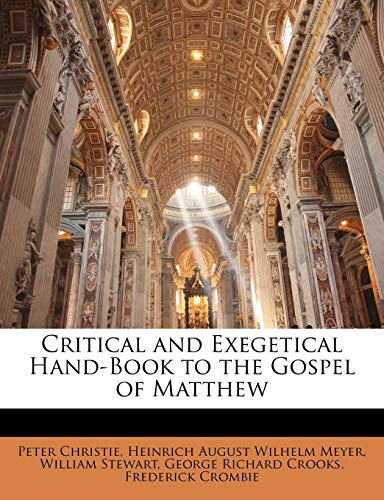 Critical and Exegetical Hand-Book to the Gospel of Matthew (9781148193861) by Christie, Peter; Meyer, Heinrich August Wilhelm; Stewart, William
