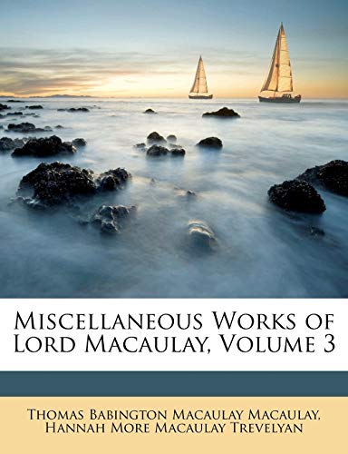 9781148412283: Miscellaneous Works of Lord Macaulay, Volume 3