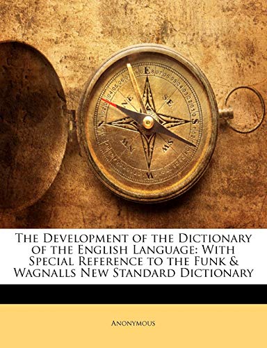 9781148639710: The Development of the Dictionary of the English Language: With Special Reference to the Funk & Wagnalls New Standard Dictionary