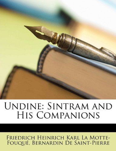 Undine: Sintram and His Companions (9781148648507) by De Saint-Pierre, Bernardin