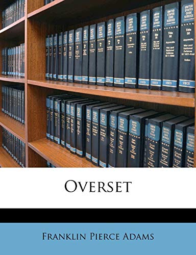 Overset (9781148819402) by Adams, Franklin Pierce