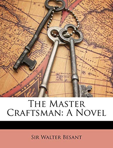 The Master Craftsman: A Novel (9781149084298) by Besant, Walter