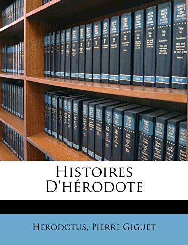 Histoires D'hÃ©rodote (French Edition) (9781149147009) by Herodotus, Herodotus; Giguet, Pierre