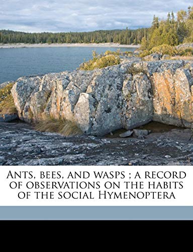 Ants, bees, and wasps ; a record of observations on the habits of the social Hymenoptera (9781149273494) by Lubbock, John