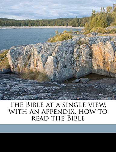 The Bible at a single view, with an appendix, how to read the Bible (9781149283516) by Moulton, Richard Green