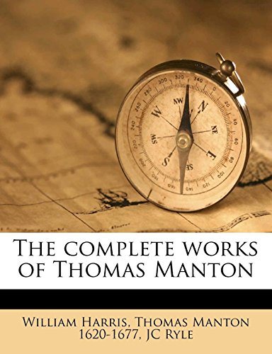 The complete works of Thomas Manton Volume v.20 (9781149313992) by Harris, William; Manton, Thomas; Ryle, JC