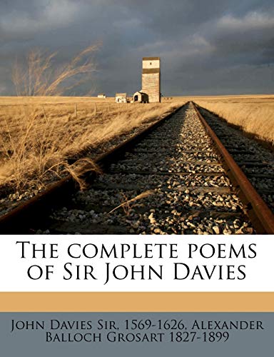 The complete poems of Sir John Davies Volume 1 (9781149314449) by Davies, John; Grosart, Alexander Balloch