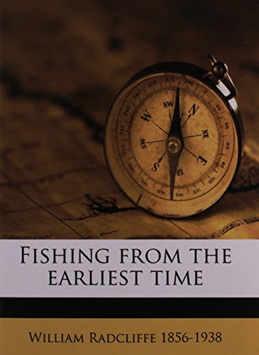 Fishing from the earliest time (9781149372418) by Radcliffe, William