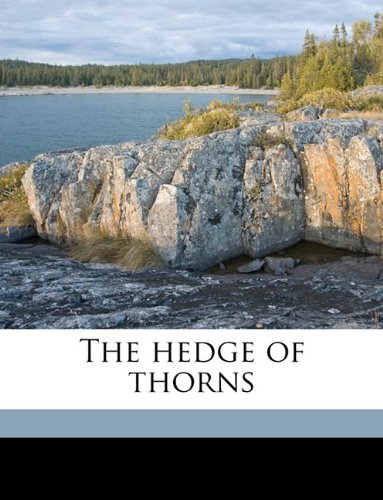 The hedge of thorns (9781149390382) by Sherwood, 1775-1851; Wood & Pbl, Samuel Sons.
