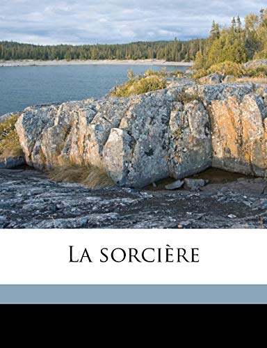 La sorciÃ¨re (French Edition) (9781149432570) by DLC, John Davis Batchelder Collection; Michelet, Jules