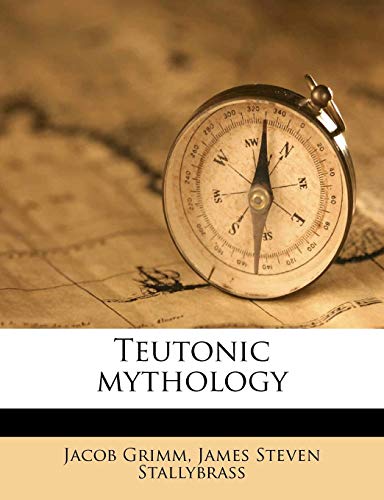 Teutonic mythology (9781149437438) by Grimm, Jacob; Stallybrass, James Steven