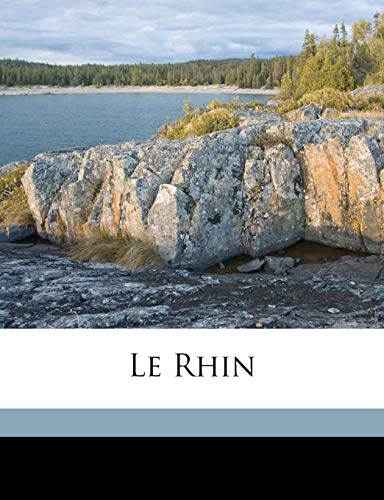 9781149440490: Le Rhin Volume 1