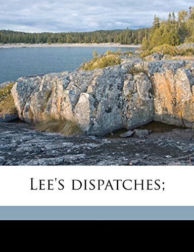 Lee's dispatches; (9781149441510) by Lee, Robert E. 1807-1870