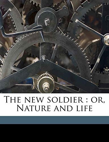 The new soldier: or, Nature and life (9781149482834) by Sienkiewicz, Henryk; Bay, J Christian 1871-1962