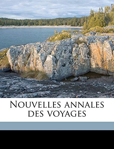 Nouvelles annales des voyages Volume 9 (French Edition) (9781149485279) by Parr, Charles McKew Donor; Parr, Ruth