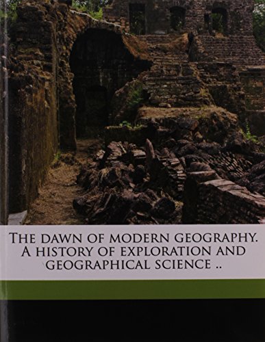 The dawn of modern geography. A history of exploration and geographical science .. (9781149486856) by Beazley, C Raymond 1868-1955