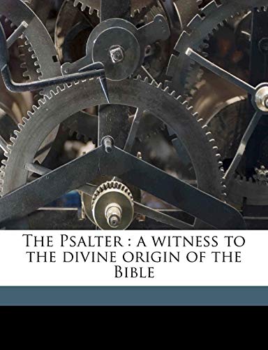 9781149525364: The Psalter: a witness to the divine origin of the Bible