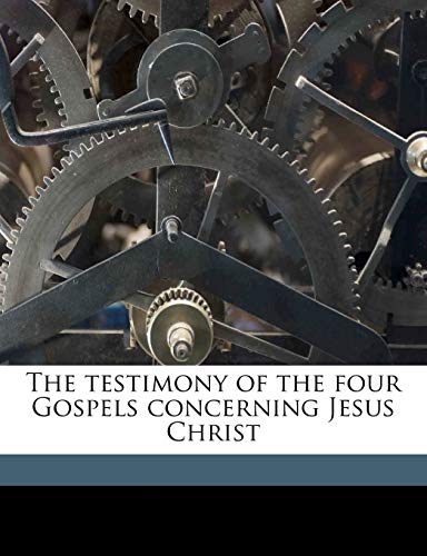 The testimony of the four Gospels concerning Jesus Christ (9781149550236) by Voysey, Charles