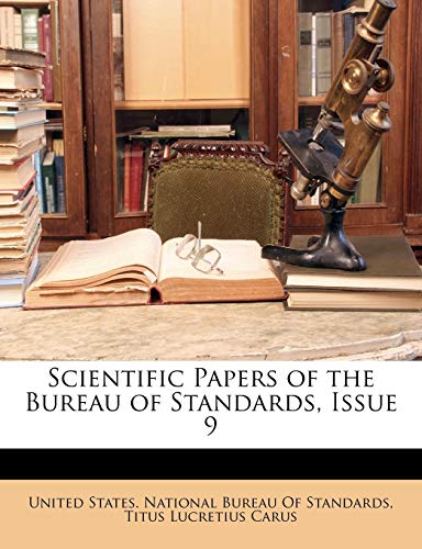 Scientific Papers of the Bureau of Standards, Issue 9 (9781149612392) by Carus, Titus Lucretius