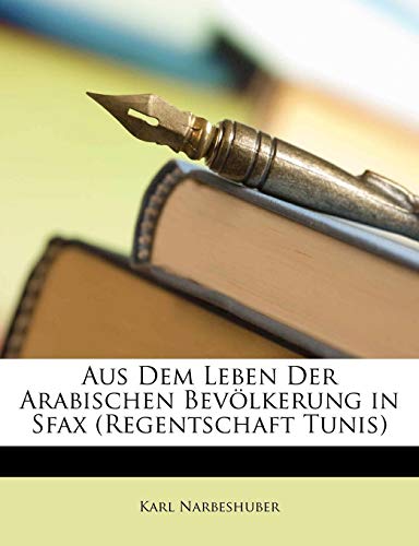 9781149618127: Aus Dem Leben Der Arabischen Bevlkerung in Sfax (Regentschaft Tunis)