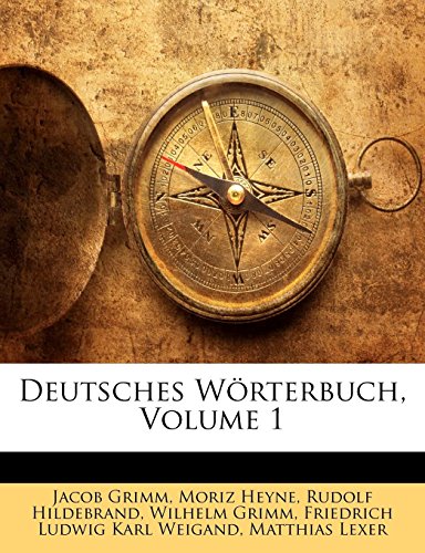 Deutsches WÃ¶rterbuch. (German Edition) (9781149785706) by Grimm, Wilhelm; Grimm, Jacob; Heyne, Moriz