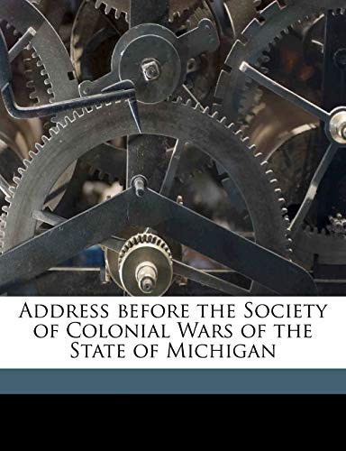 9781149862575: Address before the Society of Colonial Wars of the State of Michigan