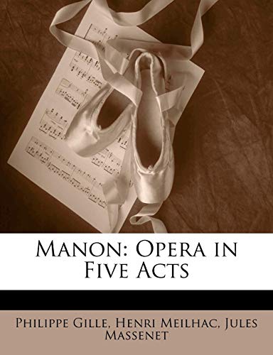 Manon: Opera in Five Acts (9781149874981) by Gille, Philippe; Meilhac, Henri; Massenet, Jules