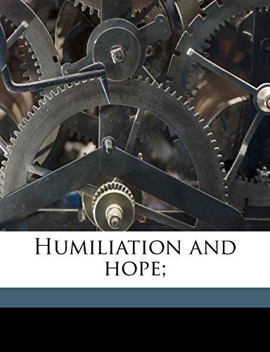 Humiliation and hope; (9781149909256) by Duffield, George