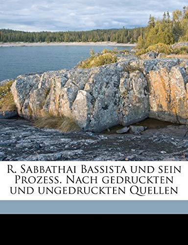 9781149943052: R. Sabbathai Bassista und sein Prozess. Nach gedruckten und ungedruckten Quellen