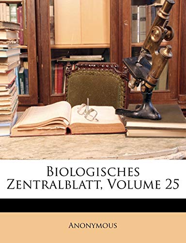 9781149978832: Biologisches Zentralblatt, Volume 25
