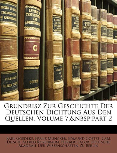 Grundrisz zur Geschichte der deutschen Dichtung aus den Quellen. Siebenter Band. (German Edition) (9781149997420) by Muncker, Franz; Goedeke, Karl