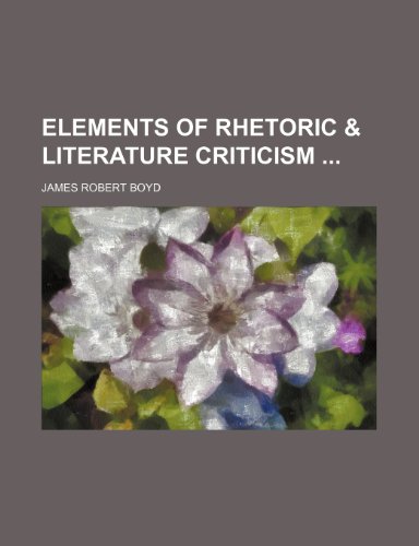 9781150008931: Elements of rhetoric & literature criticism