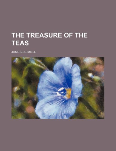 The Treasure of the Teas (9781150019661) by Mille, James De
