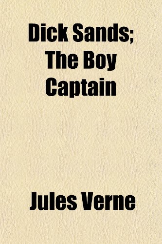 Dick Sands (Volume 2); The Boy Captain (9781150025365) by Verne, Jules