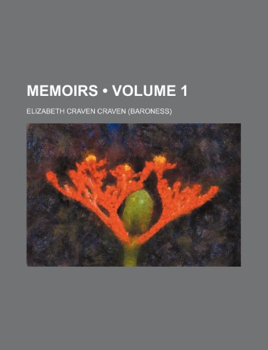 Memoirs (Volume 1) (9781150029035) by Craven, Elizabeth Craven