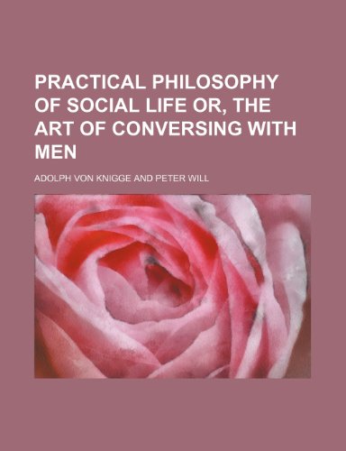 9781150030925: Practical Philosophy of Social Life Or, the Art of Conversing with Men