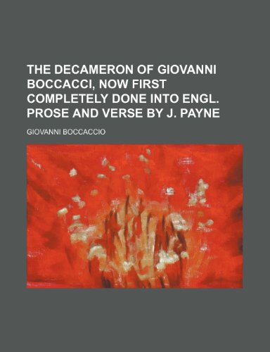 9781150039348: The Decameron of Giovanni Boccacci, now first completely done into Engl. prose and verse by J. Payne