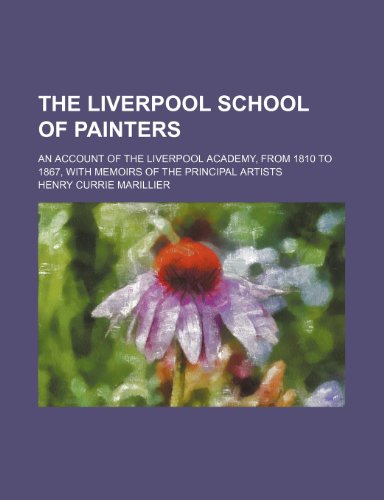 Imagen de archivo de The Liverpool School of Painters; An Account of the Liverpool Academy, from 1810 to 1867, with Memoirs of the Principal Artists a la venta por WorldofBooks