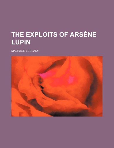 The exploits of ArsÃ¨ne Lupin (9781150040474) by Leblanc, Maurice