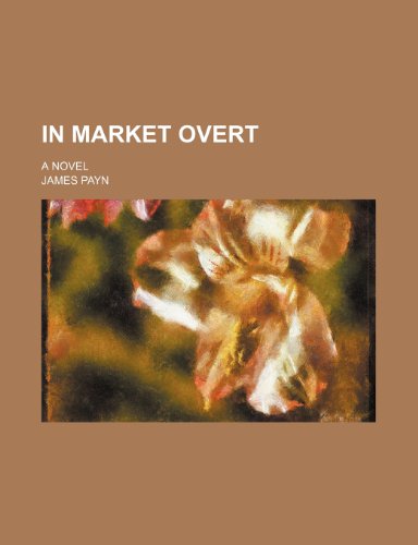 In Market Overt; A Novel (9781150043901) by Payn, James