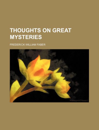 Thoughts on Great Mysteries (9781150052682) by Faber, Frederick William