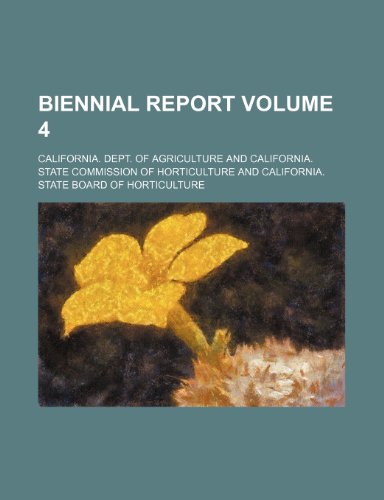 Biennial report Volume 4 (9781150061172) by Agriculture, California. Dept. Of